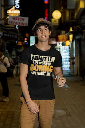 Vista 2 de Admit It Life Would Be Boring Without Me - Camiseta divertida con texto sarcástico y humor para hombre y mujer
