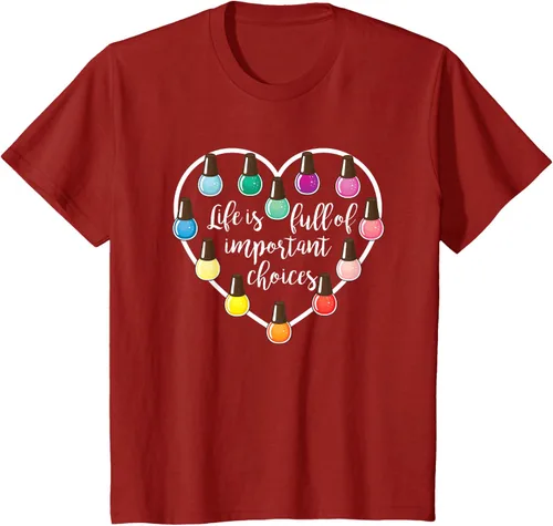 Vista 69 de Life Is Full Of Important Choices - Camiseta de regalo para esmalte de uñas