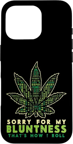 Vista 20 de iPhone 16 Sorry Bluntness How I Roll Weed Cannabis 420 THC Stoner Gift Case