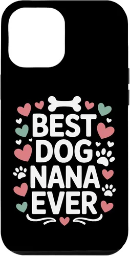 Vista 26 de Best Dog Nana Ever Pet Parent Grandmother Animal Lover Case for iPhone 17