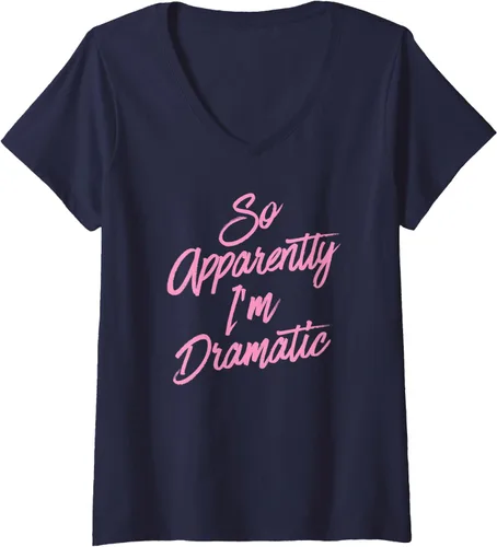 Vista 3 de Camiseta de cuello en V para mujer con texto en inglés «So Apparently I'm Dramatic»