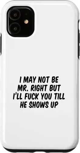 Vista 8 de I May Not Be Mr. Right But I’ll Fuck You Till He Shows Up Case for iPhone 17