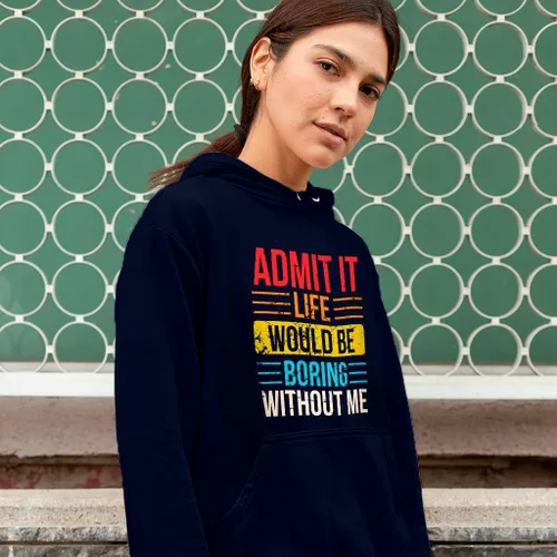 Vista 6 de Admit It Life Would Be Boring Without Me - Sudadera con capucha sarcástica - Sudadera con capucha con frase divertida
