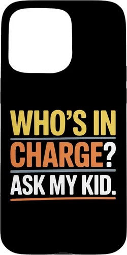 Vista 28 de Who's In Charge? Ask My Kid. Case for iPhone 16