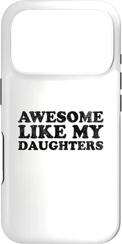 Vista 30 de Awesome Like My Daughters Funny for Mom or Dad Parent Case for iPhone 16