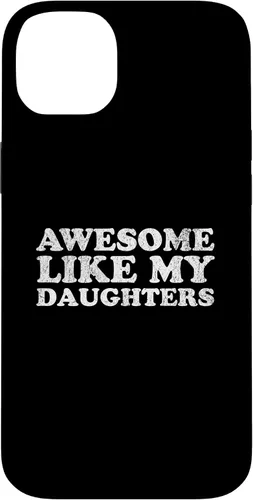 Vista 15 de Awesome Like My Daughters Funny for Mom or Dad Parent Case for iPhone 17