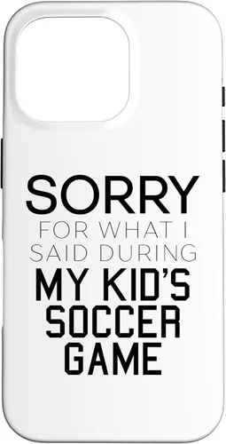 Vista 20 de Sorry for What i Said During My Kid's Soccer Game Day Parent Case for iPhone 16