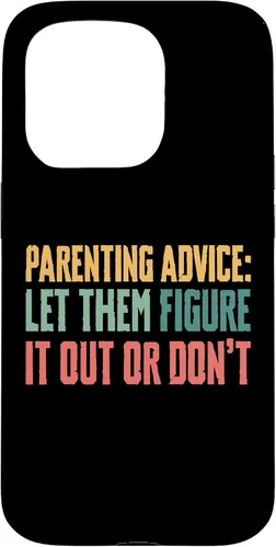 Vista 14 de Parenting Advice: Let Them Figure It Out Or Dont Case for iPhone 16