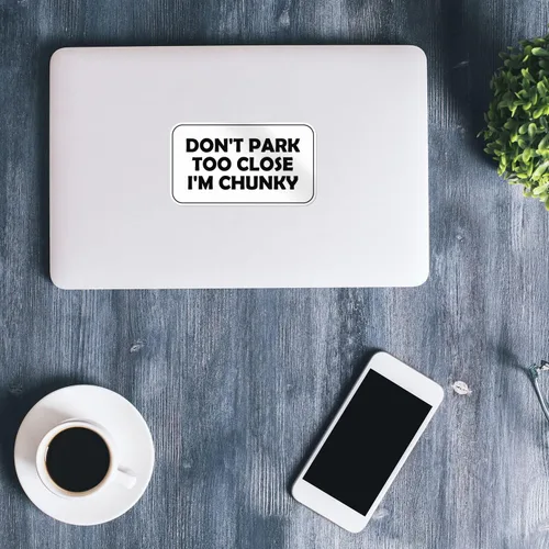 Vista 3 de Adhesivo adhesivo de vinilo para parachoques de coche Dont Park Too Close Im Chunky