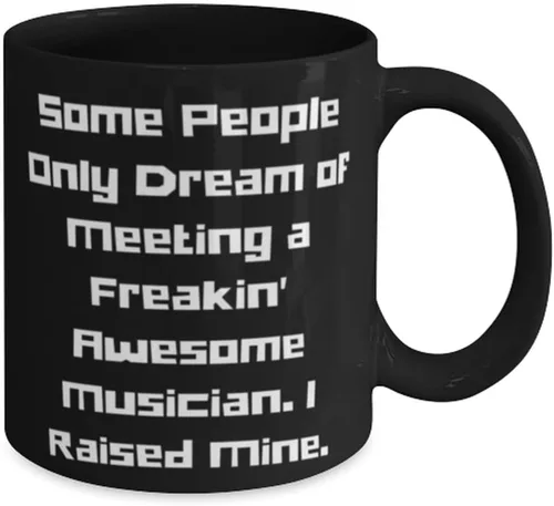 Vista 2 de Fun Musician 11oz 15oz Mug, Some People Only Dream of Meeting a Freakin', Present For Men Women, Unique Idea Gifts From Boss, Music lover