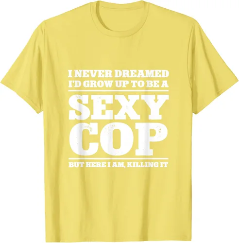Vista 28 de I never dreamed to ID grow up to be a sexy poli polisman tee T-Shirt Negro