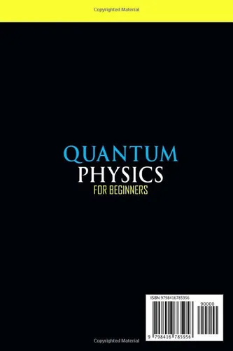 Vista 2 de Quantum Physics For Beginners The Ultimate Guide to Discover the Theory, Secrets, and Wonders of Science that Changes Your Life. Easily Learn the