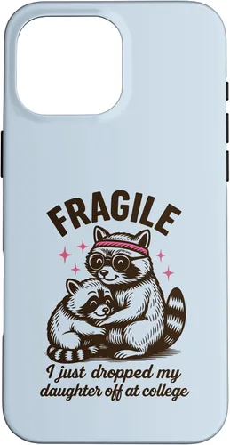 Vista 19 de Fragile I Just Dropped My Daughter Off at College Parents Case for iPhone 16