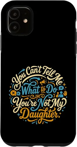 Vista 8 de You Can't Tell Me What to Do You're Not My Daughter Modern Case for iPhone 17