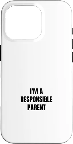 Vista 20 de I'm a responsible parent Case for iPhone 16