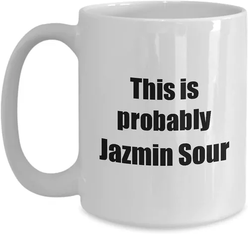 Vista 9 de This Is Probably Jazmin Sour Mug Funny Alcohol Lover Gift Drink Quote Alcoholic Gag Coffee Tea Cup 11 oz