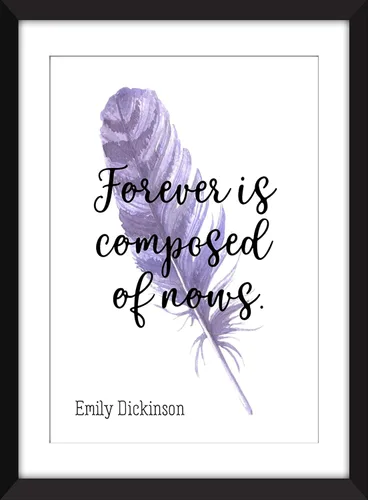 Vista 8 de Emily Dickinson Forever is Composed of Nows Quote - Unframed Print