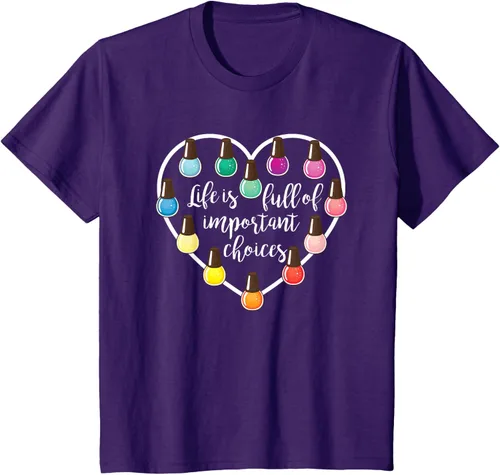 Vista 26 de Life Is Full Of Important Choices - Camiseta de regalo para esmalte de uñas