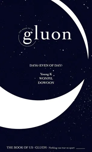 Vista 2 de DAY6 - Event of Day The Book of Us Gluon Nothing Can Tear Us Apart 1st Mini Album Incl CD 80pg Photobook Photocards Sticker Bookmark Folded Poster