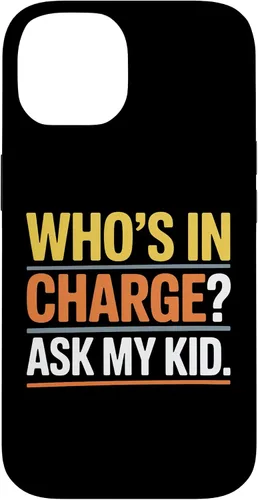 Vista 4 de Who's In Charge? Ask My Kid. Case for iPhone 16