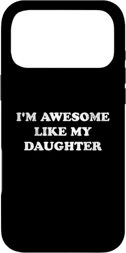 Vista 22 de Im Awesome Like My Daughter Funny for Mom or Dad Parent Case for iPhone 17