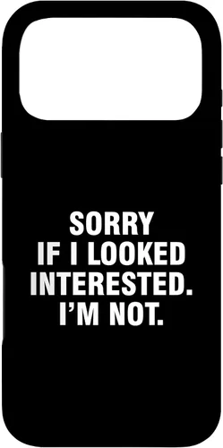 Vista 21 de Funda para iPhone 14 Pro Max Sorry If I Looked Interested I'm Not