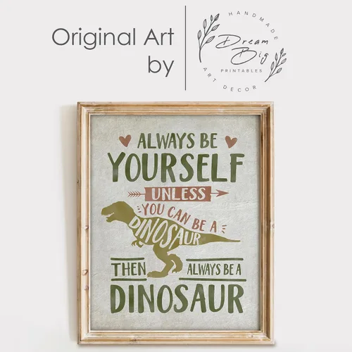 Vista 9 de Always Be Yourself Unless You Can Be A Dinosaur - Impresión artística sin marco, 8 x 10 pulgadas, arte inspirador para habitación de niños