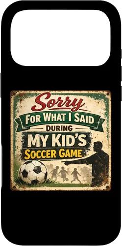Vista 22 de Sorry for What i Said During My Kid's Soccer Game Day Parent Case for iPhone 17