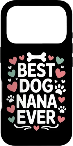 Vista 30 de Best Dog Nana Ever Pet Parent Grandmother Animal Lover Case for iPhone 17
