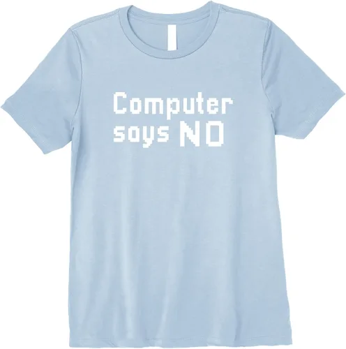 Vista 3 de Computer Says No Premium - Camiseta
