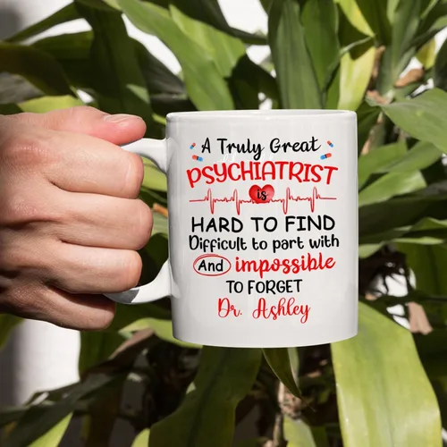 Vista 5 de Taza de café personalizada para psiquiatra jubilada, regalo para el abuelo y la abuela, "A Truly Great Psychiatist Is Hard To Find Difficult To Part