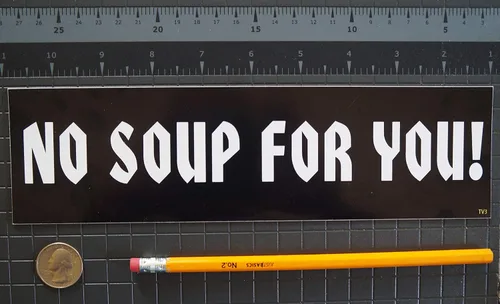 Vista 3 de Gear Tatz - SIN SOUP for You - Imán de coche de homenaje al programa de televisión - 2.75 x 9.5 pulgadas - Fabricado profesionalmente en los Estados