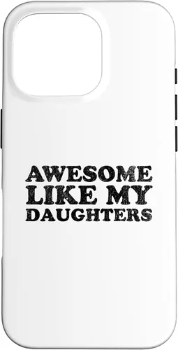 Vista 20 de Awesome Like My Daughters Funny for Mom or Dad Parent Case for iPhone 16