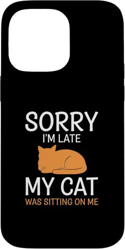 Vista 21 de Cat Funny Sorry I'm Late, My Cat was Sitting On Me Case for iPhone 16