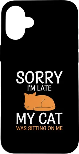 Vista 23 de Cat Funny Sorry I'm Late, My Cat was Sitting On Me Case for iPhone 16