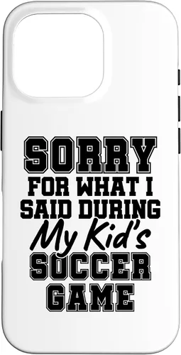 Vista 20 de Sorry for What i Said During My Kid's Soccer Game Day Parent Case for iPhone 17