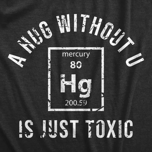 Vista 2 de Camiseta con texto en inglés "A Hug Without U is Just Toxic" para mujer, divertida camiseta periódica con elementos científicos para mujer