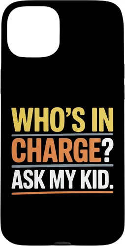 Vista 9 de Who's In Charge? Ask My Kid. Case for iPhone 16