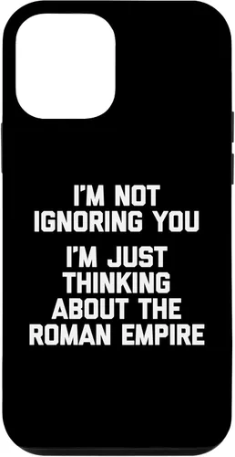 Vista 16 de I'm Not Ignoring You (I'm Thinking About The Roman Empire) Case for iPhone 17