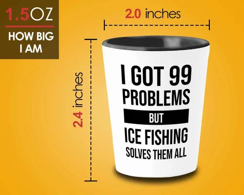 Vista 4 de I got 99 problems Shot Glass 1.5oz - Pesca en hielo Resolves - Bass Fishing Spooler Boat Lovers Señuelos Rod Funny Fisher Broma al aire libre