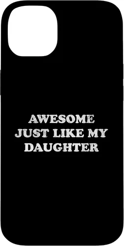 Vista 15 de Awesome Just Like My Daughter Funny for Mom or Dad Parent Case for iPhone 17
