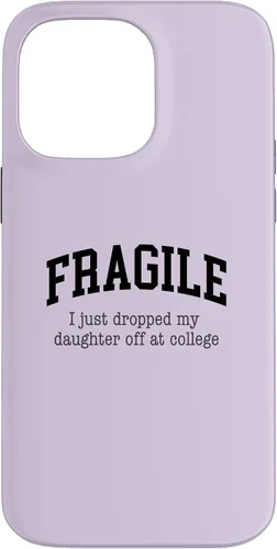 Vista 21 de Frágil - Carcasa para iPhone 16 con texto en inglés "I Just Ddrops My Daughter Off at College Parents