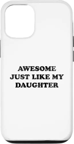 Vista 28 de Awesome Just Like My Daughter Funny for Mom or Dad Parent Case for iPhone 17