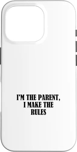 Vista 20 de I'm the parent, I make the rules Case for iPhone 16