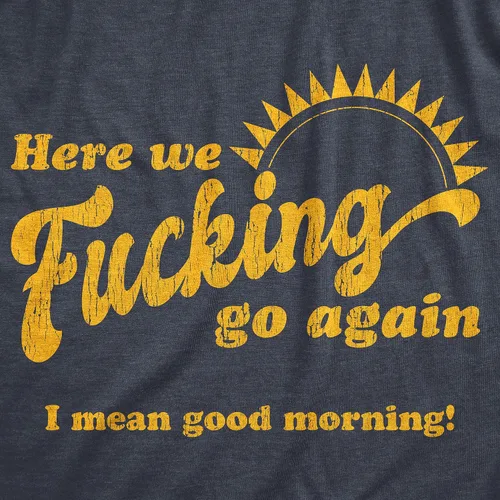 Vista 2 de Camiseta para hombre con texto en inglés "Here We F*cking Go Again I Mean Good Morning", divertida camiseta sarcástica de humor de oficina, Azul