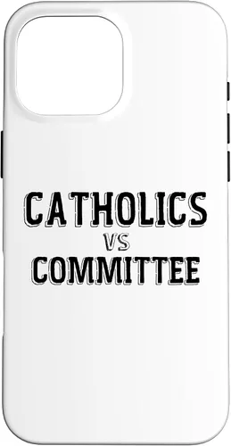 Vista 19 de Catholics Vs Committees Funny Catholic School Humor Case for iPhone 16