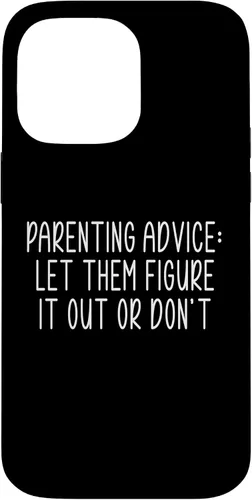 Vista 21 de Parenting Advice: Let Them Figure It Out Or Dont Case for iPhone 16