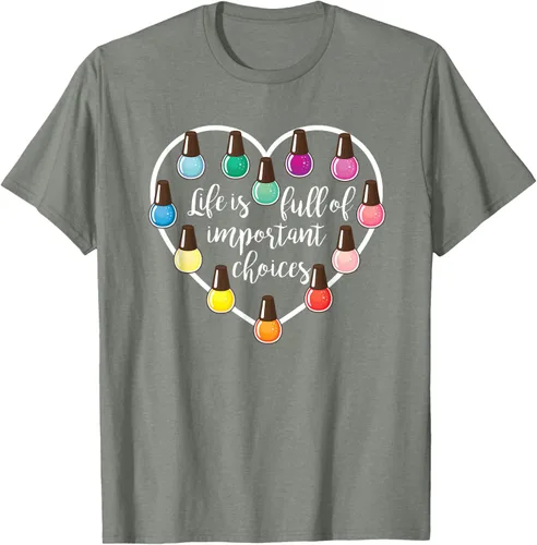 Vista 33 de Life Is Full Of Important Choices - Camiseta de regalo para esmalte de uñas