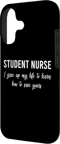 Vista 2 de I Gave Up My Life Student Nurse Sayings Quotes Nursing Gift Case for iPhone 17