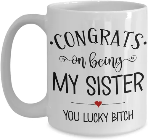Vista 3 de Taza de hermana Congrats On Being My Sister You Lucky Bitch Birthday Christmas Ideas para mujeres, cuñada, boda para novia, divertida, 11 o 15